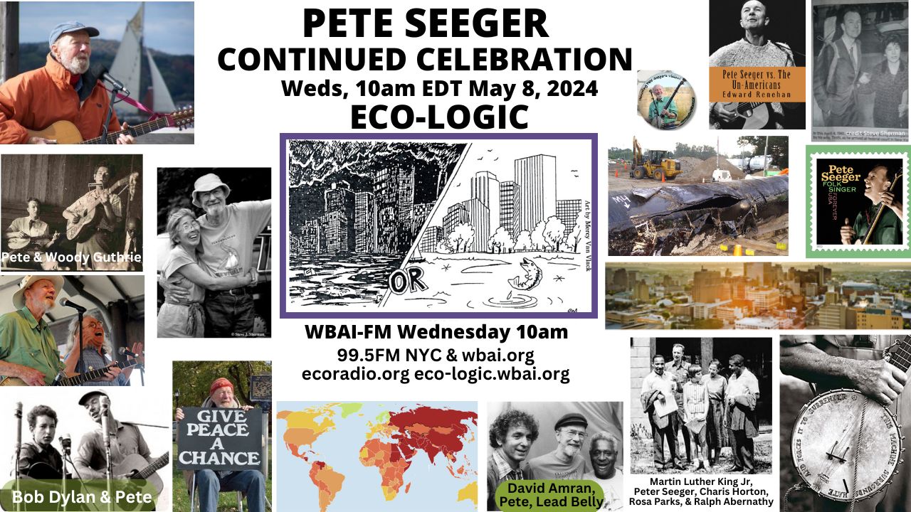 meme Eco-Logic 5-8-24 Pete Seeger Celebration Continues
